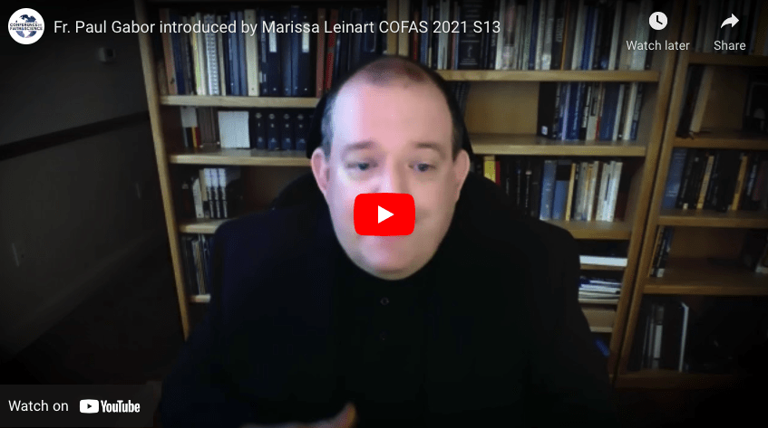Fr. Paul Gabor introduced by Marissa Leinart COFAS 2021